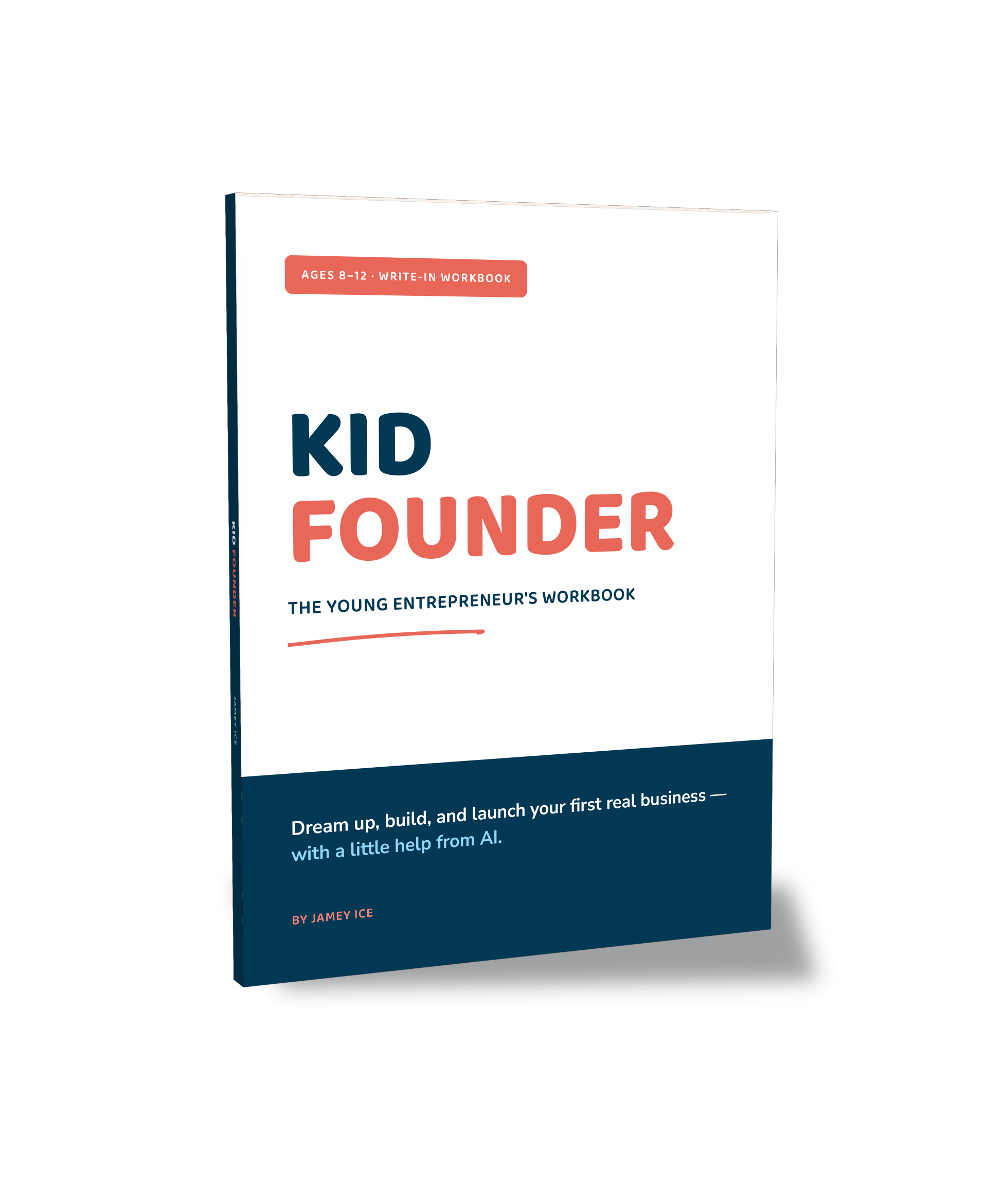 Kid Founder — The Young Entrepreneur's Workbook by Jamey Ice.